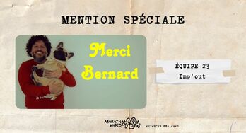 Image de Merci Bernard (Équipe 23 - Imp'out) | MV48H2023